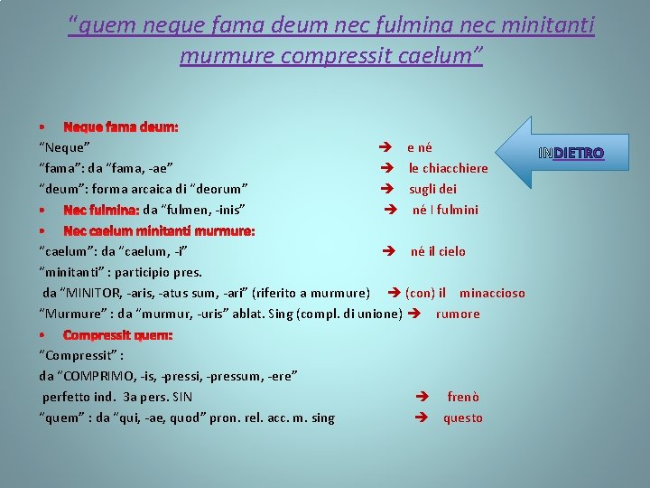 “quem neque fama deum nec fulmina nec minitanti murmure compressit caelum” “Neque” “fama”: da