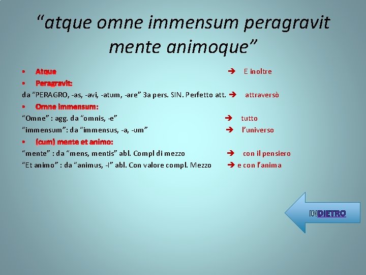 “atque omne immensum peragravit mente animoque” da “PERAGRO, -as, -avi, -atum, -are” 3 a