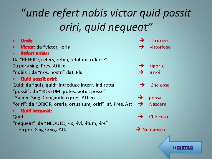 “unde refert nobis victor quid possit oriri, quid nequeat” : da “victor, -oris” Da