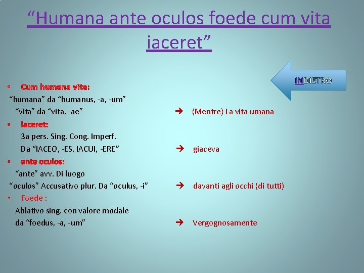 “Humana ante oculos foede cum vita iaceret” • Cum humana vita: “humana” da “humanus,