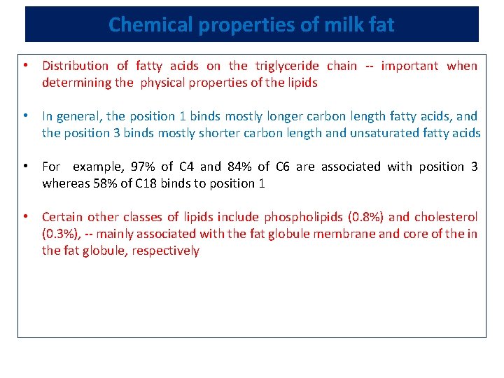 Chemical properties of milk fat • Distribution of fatty acids on the triglyceride chain