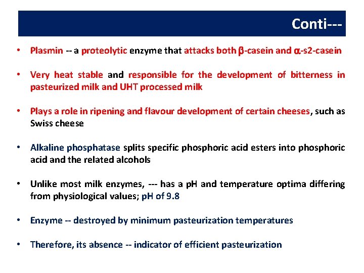 Conti-- • Plasmin -- a proteolytic enzyme that attacks both -casein and -s 2