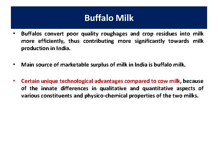 Buffalo Milk • Buffalos convert poor quality roughages and crop residues into milk more