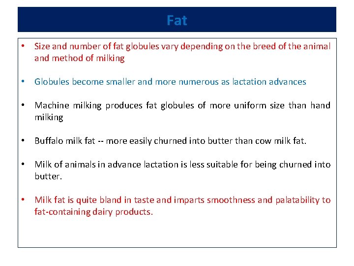 Fat • Size and number of fat globules vary depending on the breed of