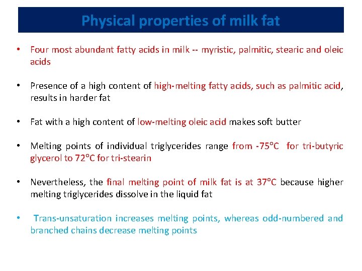 Physical properties of milk fat • Four most abundant fatty acids in milk --