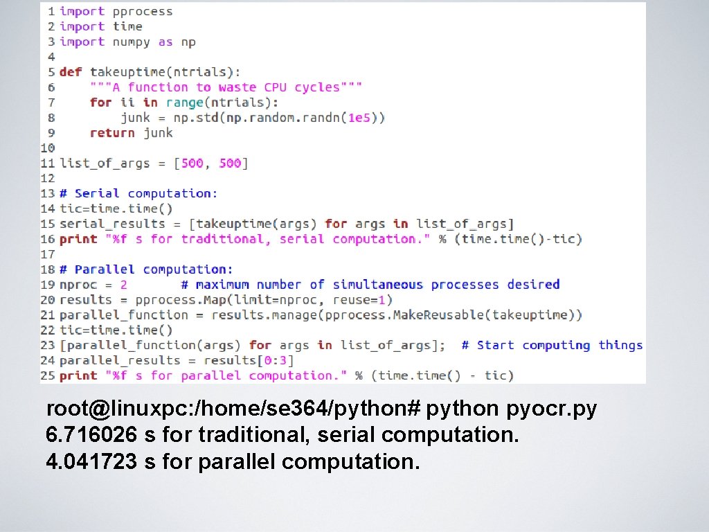 root@linuxpc: /home/se 364/python# python pyocr. py 6. 716026 s for traditional, serial computation. 4.