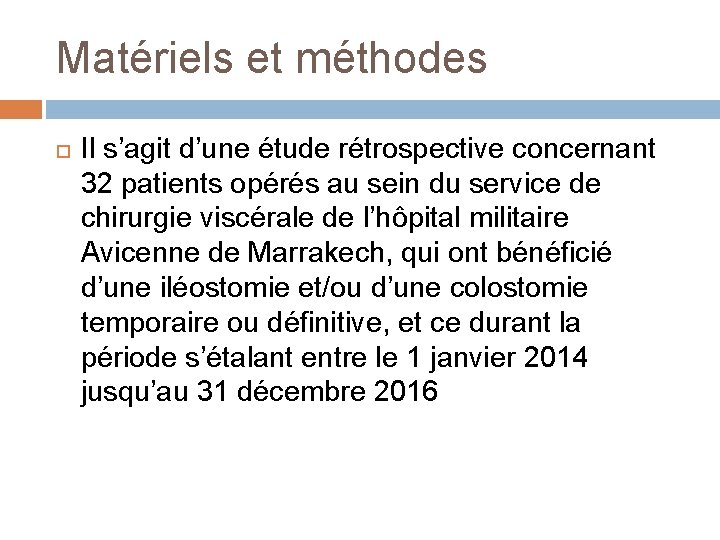 Matériels et méthodes Il s’agit d’une étude rétrospective concernant 32 patients opérés au sein