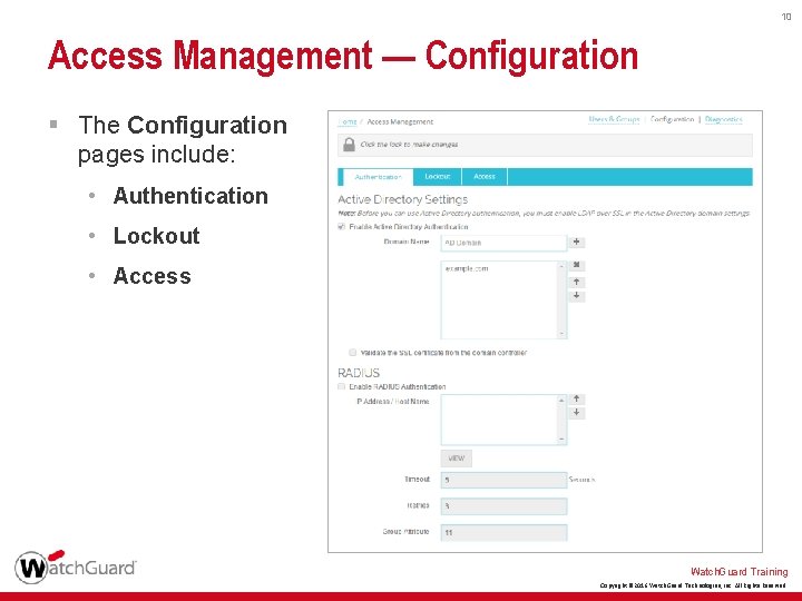 10 Access Management — Configuration § The Configuration pages include: • Authentication • Lockout