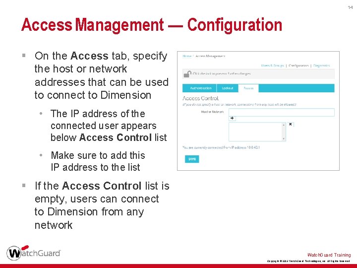 14 Access Management — Configuration § On the Access tab, specify the host or