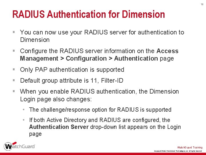 19 RADIUS Authentication for Dimension § You can now use your RADIUS server for