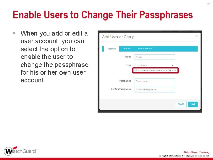 20 Enable Users to Change Their Passphrases § When you add or edit a