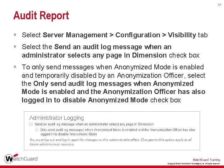 24 Audit Report § Select Server Management > Configuration > Visibility tab § Select