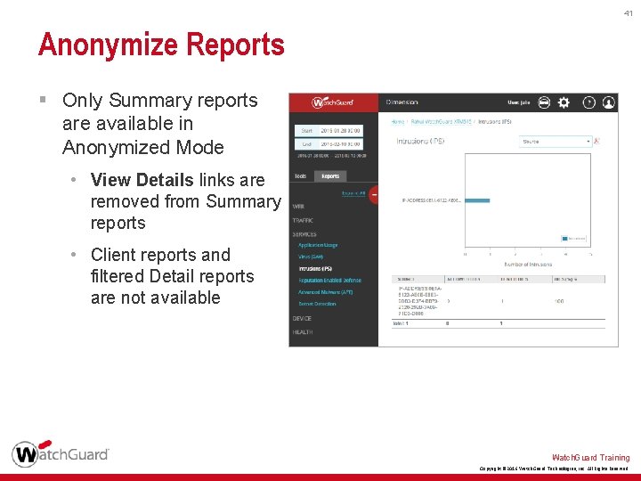 41 Anonymize Reports § Only Summary reports are available in Anonymized Mode • View