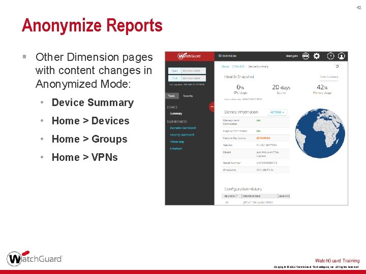 42 Anonymize Reports § Other Dimension pages with content changes in Anonymized Mode: •