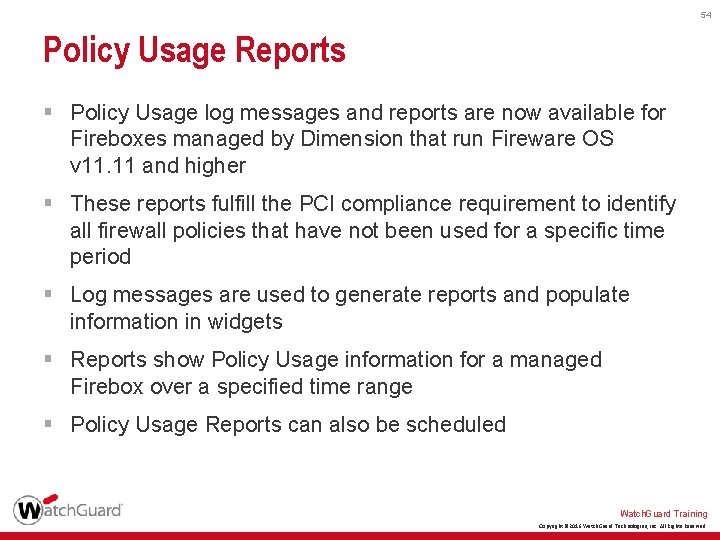 54 Policy Usage Reports § Policy Usage log messages and reports are now available