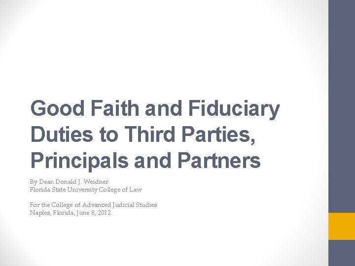 Good Faith and Fiduciary Duties to Third Parties, Principals and Partners By Dean Donald