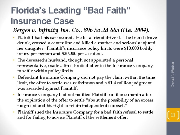 Florida’s Leading “Bad Faith” Insurance Case • Plaintiff had his car insured. He let