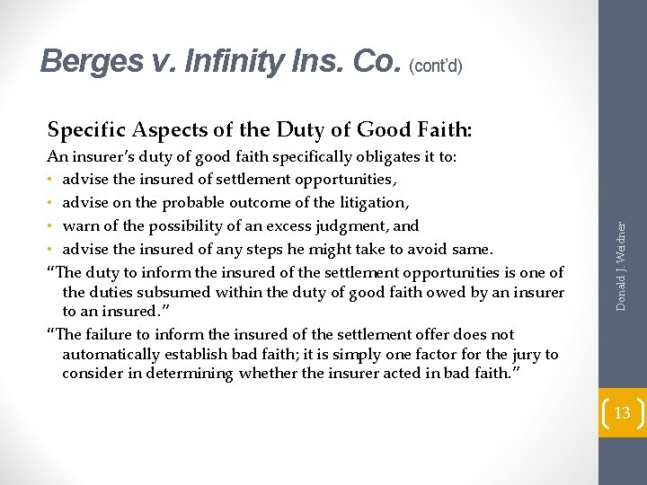 Berges v. Infinity Ins. Co. (cont’d) An insurer’s duty of good faith specifically obligates