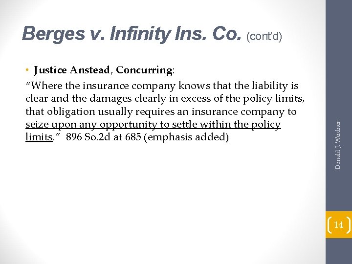  • Justice Anstead, Concurring: “Where the insurance company knows that the liability is