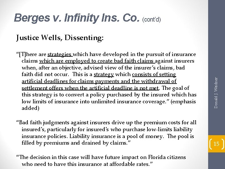 Berges v. Infinity Ins. Co. (cont’d) “[T]here are strategies which have developed in the