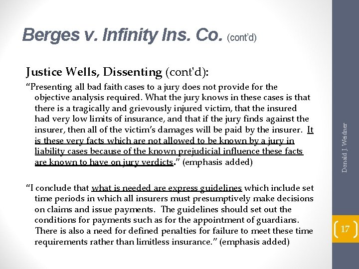 Berges v. Infinity Ins. Co. (cont’d) “Presenting all bad faith cases to a jury