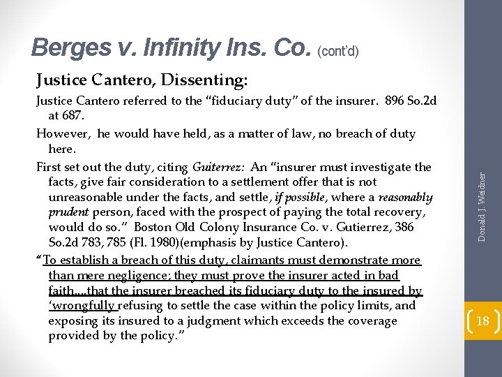 Berges v. Infinity Ins. Co. (cont’d) Justice Cantero referred to the “fiduciary duty” of