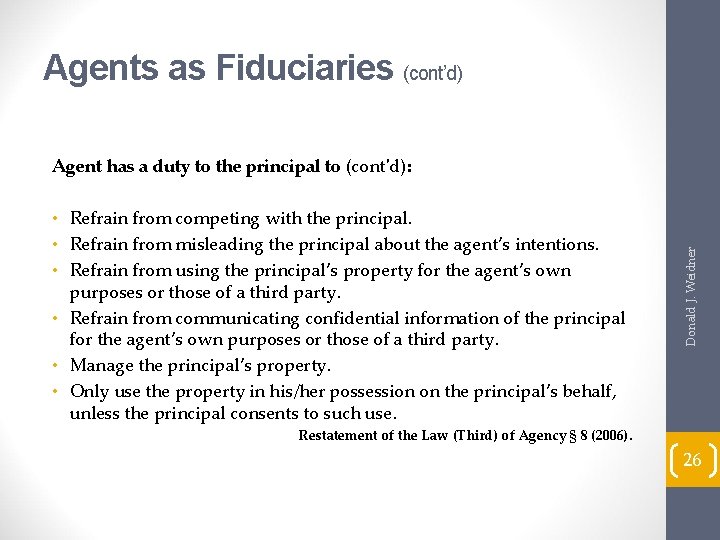 Agents as Fiduciaries (cont’d) • Refrain from competing with the principal. • Refrain from