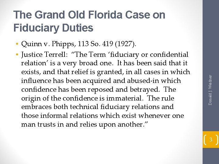  • Quinn v. Phipps, 113 So. 419 (1927). • Justice Terrell: “The Term