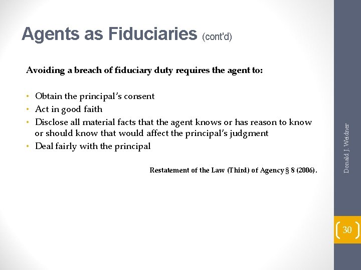 Agents as Fiduciaries (cont'd) • Obtain the principal’s consent • Act in good faith