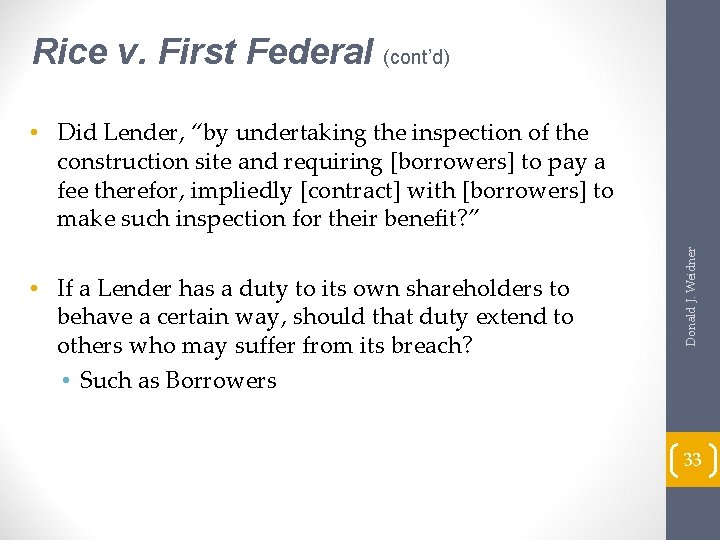 Rice v. First Federal (cont’d) • If a Lender has a duty to its