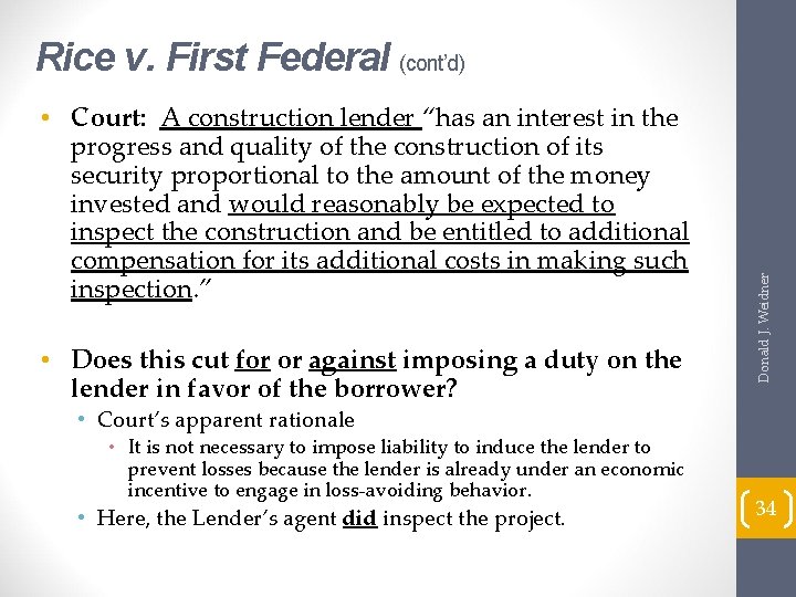  • Court: A construction lender “has an interest in the progress and quality