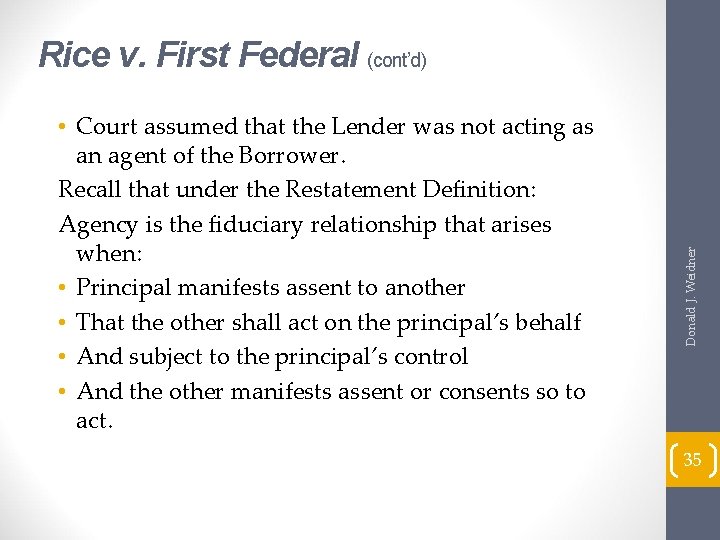  • Court assumed that the Lender was not acting as an agent of