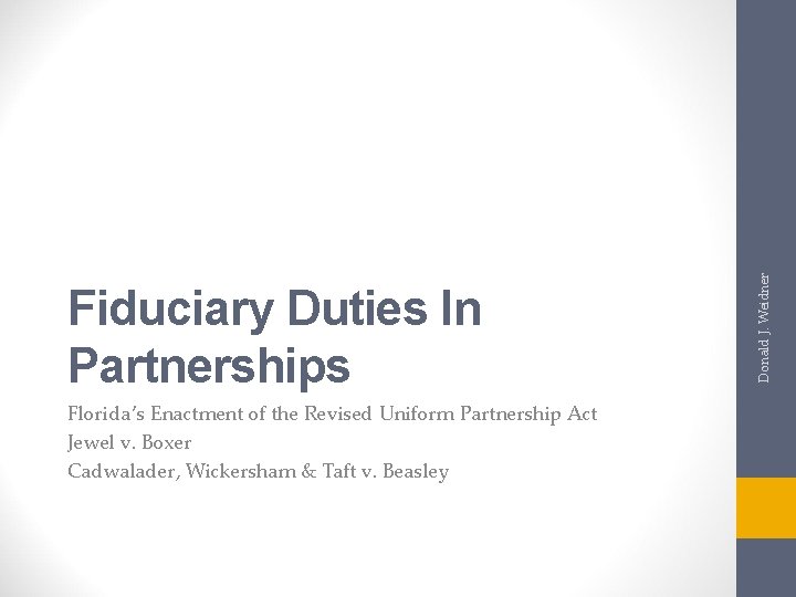 Florida’s Enactment of the Revised Uniform Partnership Act Jewel v. Boxer Cadwalader, Wickersham &