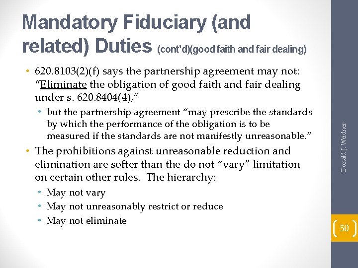 Mandatory Fiduciary (and related) Duties (cont’d)(good faith and fair dealing) • but the partnership