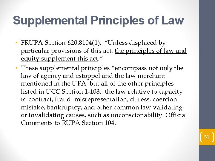 Supplemental Principles of Law • FRUPA Section 620. 8104(1): “Unless displaced by particular provisions