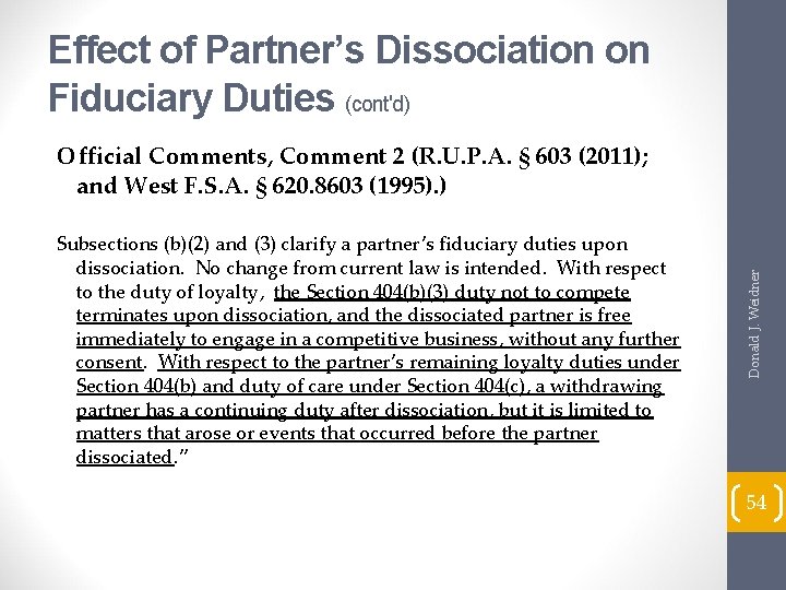 Effect of Partner’s Dissociation on Fiduciary Duties (cont'd) Subsections (b)(2) and (3) clarify a