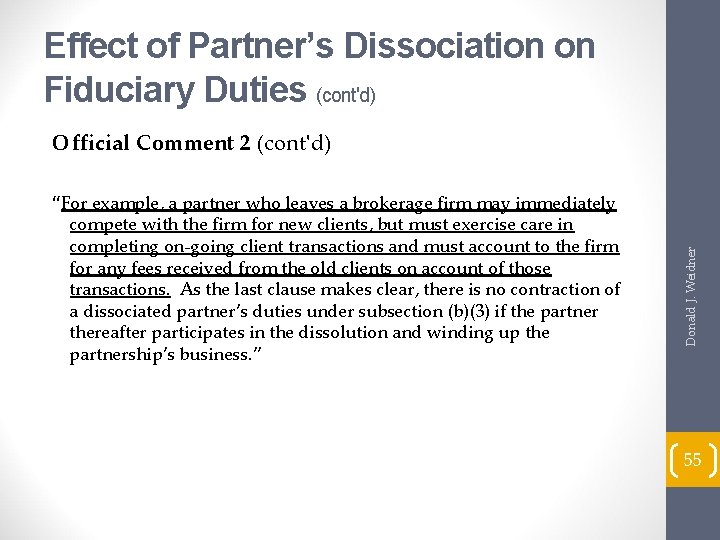Effect of Partner’s Dissociation on Fiduciary Duties (cont'd) “For example, a partner who leaves