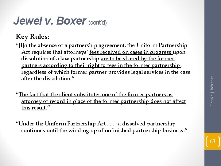 Jewel v. Boxer (cont’d) “[I]n the absence of a partnership agreement, the Uniform Partnership
