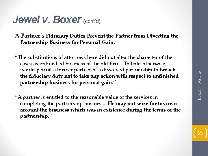 Jewel v. Boxer (cont'd) A Partner’s Fiduciary Duties Prevent the Partner from Diverting the