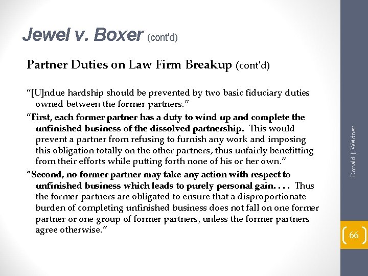 Jewel v. Boxer (cont'd) “[U]ndue hardship should be prevented by two basic fiduciary duties