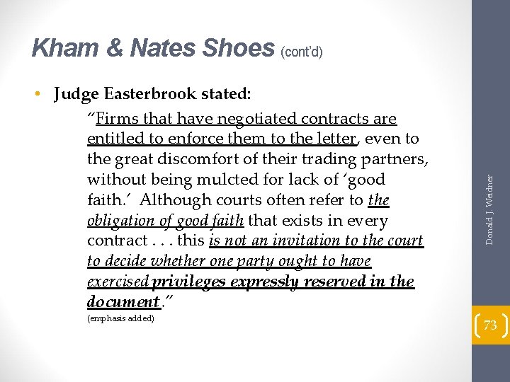 • Judge Easterbrook stated: “Firms that have negotiated contracts are entitled to enforce