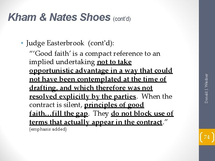  • Judge Easterbrook (cont'd): “‘Good faith’ is a compact reference to an implied
