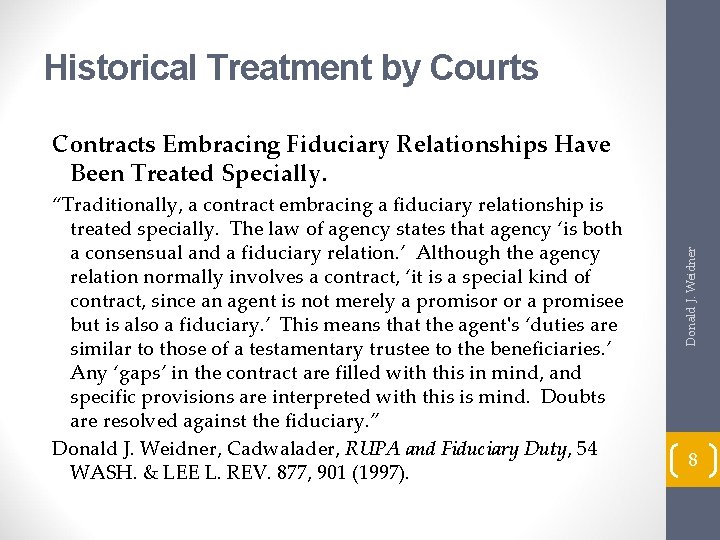 Historical Treatment by Courts “Traditionally, a contract embracing a fiduciary relationship is treated specially.