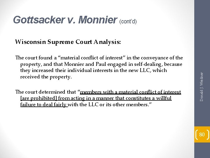 Gottsacker v. Monnier (cont’d) The court found a “material conflict of interest” in the