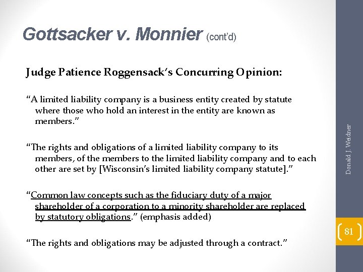 Gottsacker v. Monnier (cont’d) “A limited liability company is a business entity created by