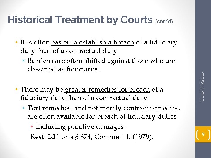  • It is often easier to establish a breach of a fiduciary duty