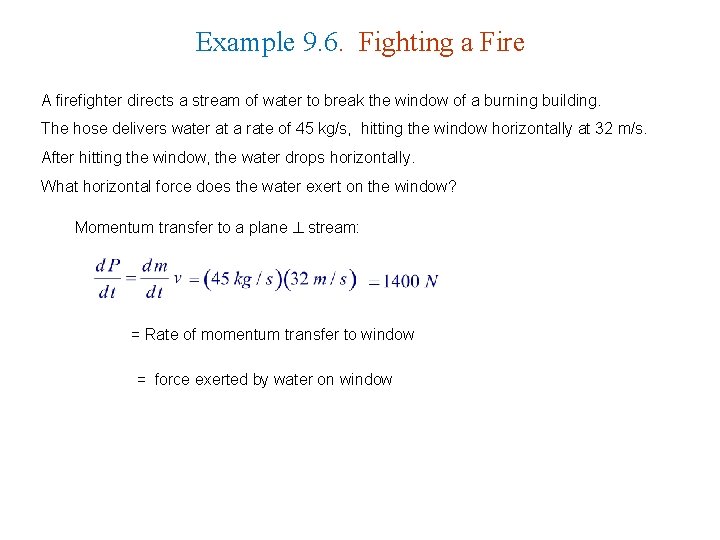Example 9. 6. Fighting a Fire A firefighter directs a stream of water to