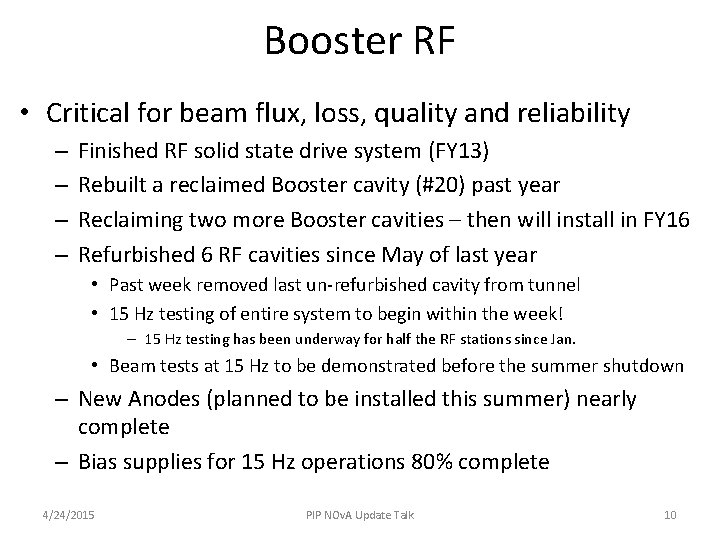 Booster RF • Critical for beam flux, loss, quality and reliability – – Finished