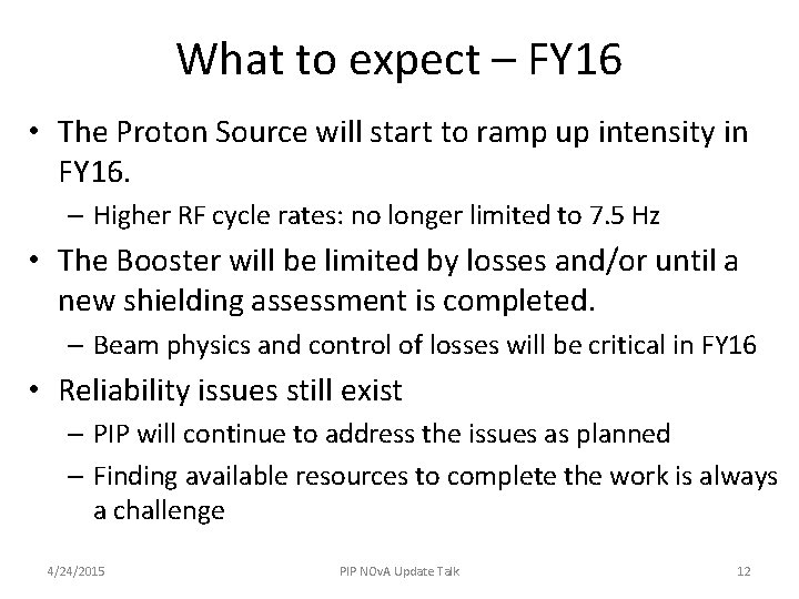 What to expect – FY 16 • The Proton Source will start to ramp