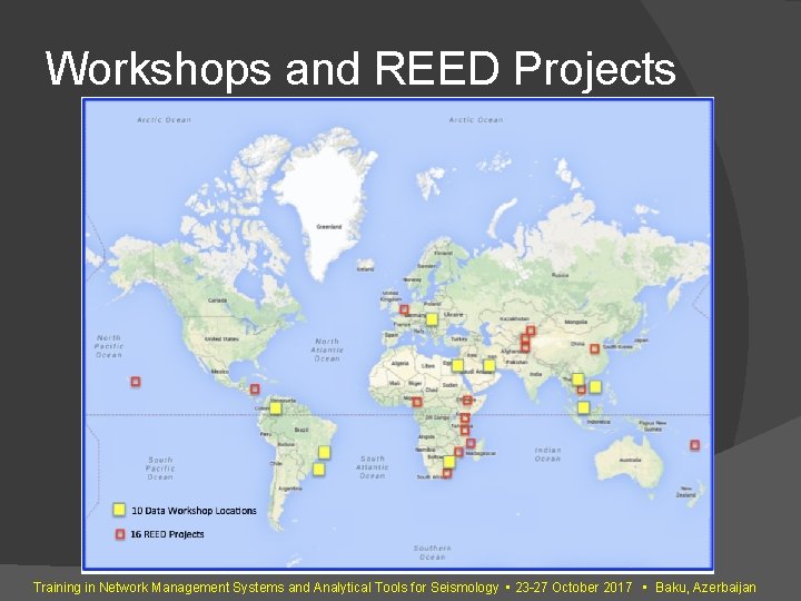 Workshops and REED Projects Training in Network Management Systems and Analytical Tools for Seismology
